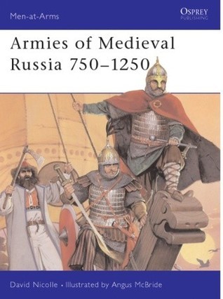 Armies of Medieval Russia, 750-1250