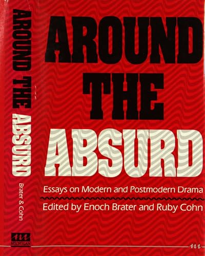 Around the Absurd: Essays on Modern and Postmodern Drama