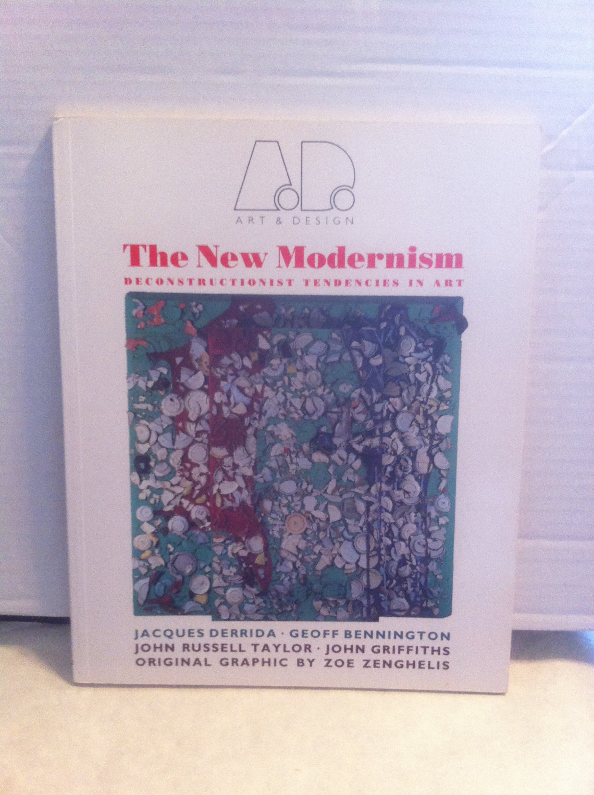 Art & Design Vol.4 No 3/4-1988 The New Modernism: Deconstructionist Tendencies in Art