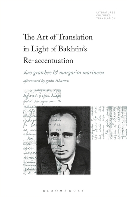 Art of Translation in Light of Bakhtin's Re-accentuation, The