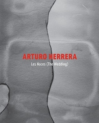 Arturo Herrera: Les Noces