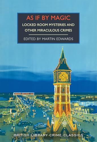 As If by Magic: Locked Room Mysteries and Other Miraculous Crimes