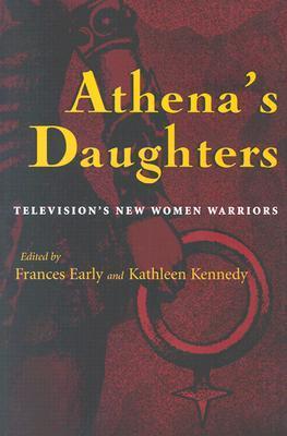 Athena's Daughters: Television’s New Women Warriors