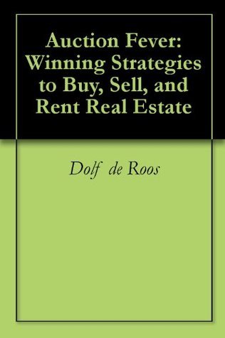 Auction Fever: Winning Strategies to Buy, Sell, and Rent Real Estate