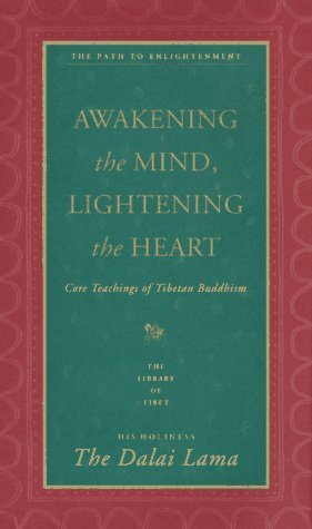 Awakening the Mind, Lightening the Heart: Core Teachings of Tibetan Buddhism