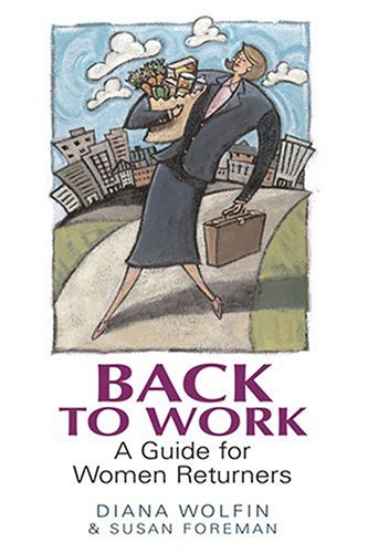 Back to Work : A Guide for Women Returners