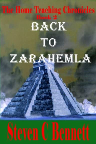 Back to Zarahemla The Home Teaching Chronicles Book 2