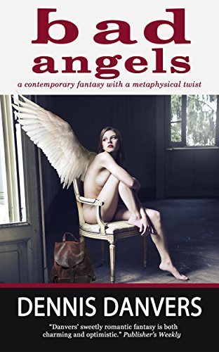 Bad Angels: a contemporary fantasy with a metaphysical twist