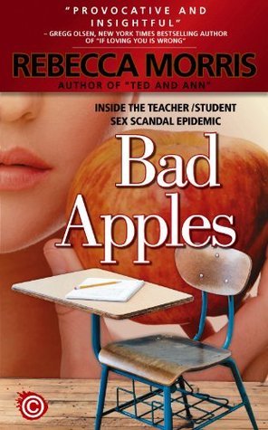 Bad Apples - Inside the Teacher/Student Sex Scandal Epidemic