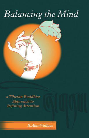 Balancing the Mind: A Tibetan Buddhist Approach to Refining Attention