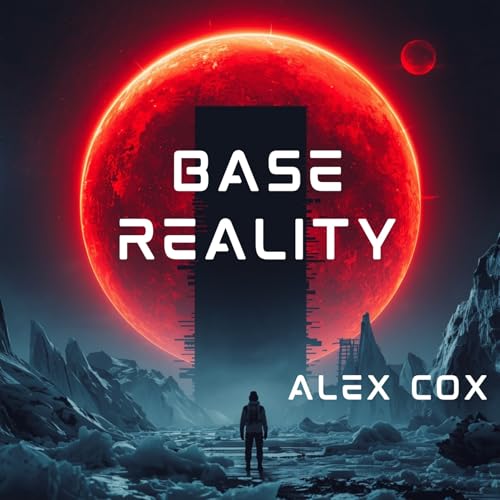 Base Reality: A Cyberpunk Sci-Fi Thriller
