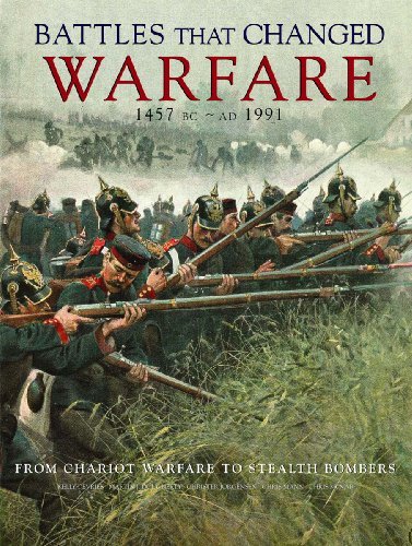 Battles That Changed Warfare 1457 BC to 1991 AD