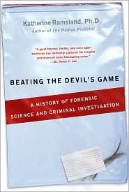 Beating the Devil's Game: A History of Forensic Science and Criminal Investigation