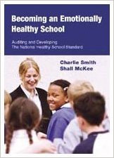 Becoming an Emotionally Healthy School: Auditing and Developing the National Healthy School Standard