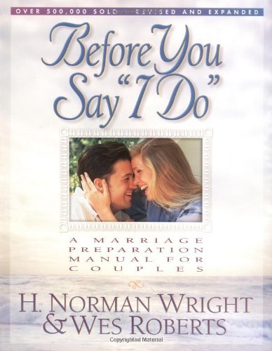 Before You Say "I Do": A Marriage Preparation Manual for Couples