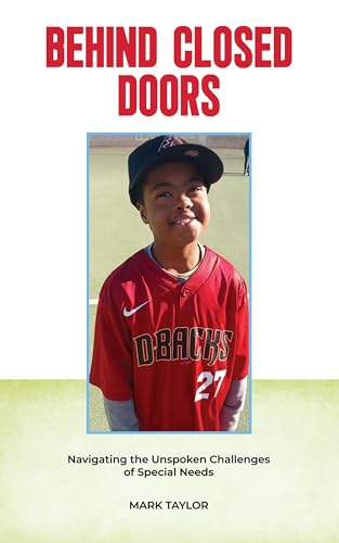 Behind Closed Doors: Navigating the Unspoken Challenges of Special Needs