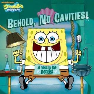 Behold, No Cavities! A Visit to the Dentist