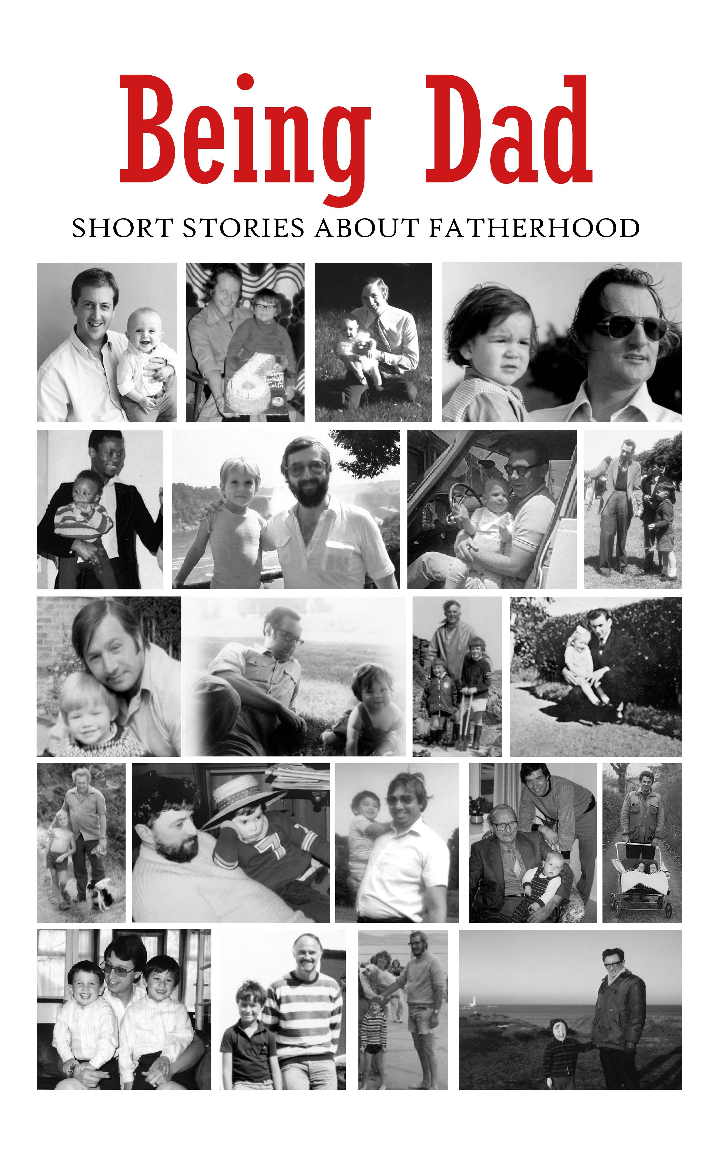 Being Dad: Short Stories About Fatherhood