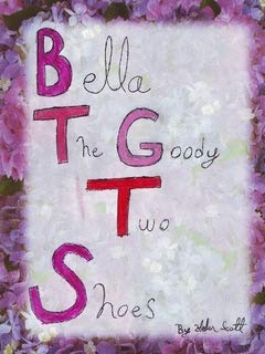 Bella the Goody Two Shoes