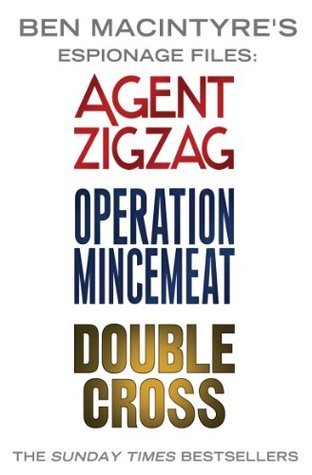 Ben Macintyre's Espionage Files: Agent Zigzag / Operation Mincemeat / Double Cross