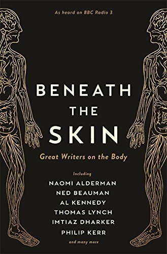 Beneath the Skin: Great Writers on the Body