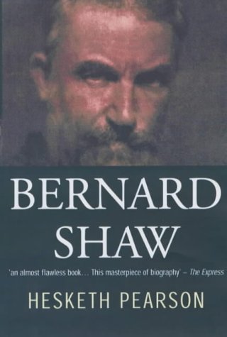 Bernard Shaw: His Life And Personality