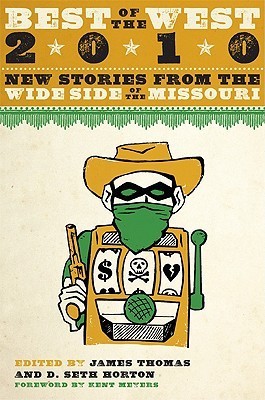 Best of the West 2010: New Stories from the Wide Side of the Missouri