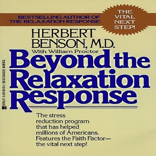 Beyond the Relaxation Response: The Stress-Reduction Program That Has Helped Millions of Americans