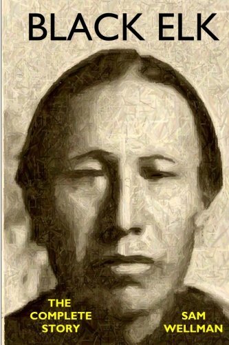 Black Elk: The Complete Story