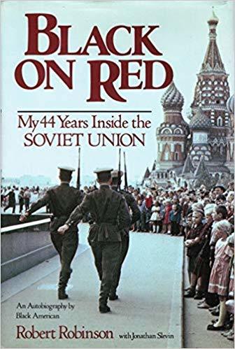 Black on Red: My 44 Years Inside the Soviet Union