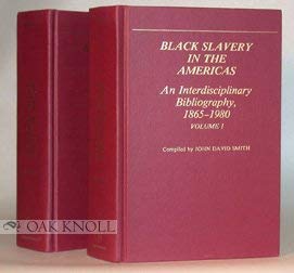 Black Slavery in the Americas: An Interdisciplinary Bibliography, 1865-1980