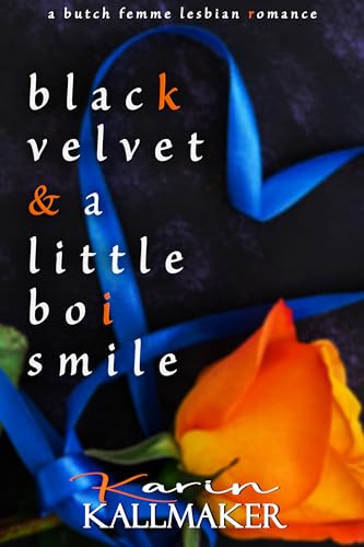Black Velvet and a Little Boi Smile: a butch-femme lesbian romance story