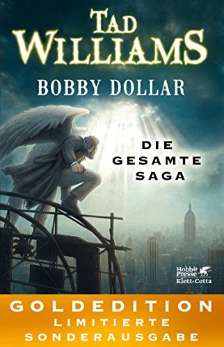 Bobby Dollar: Die gesamte Saga: GOLDEDITION – Limitierte Sonderausgabe