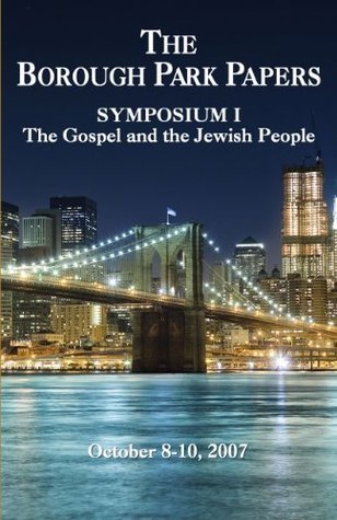 Borough Park Papers Symposium I: The Gospel and the Jewish People