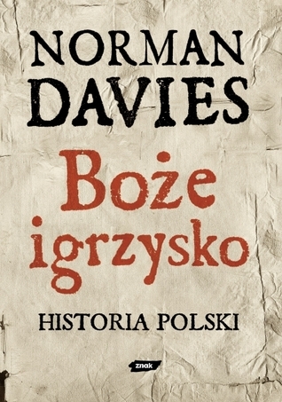 Boże igrzysko: Historia Polski