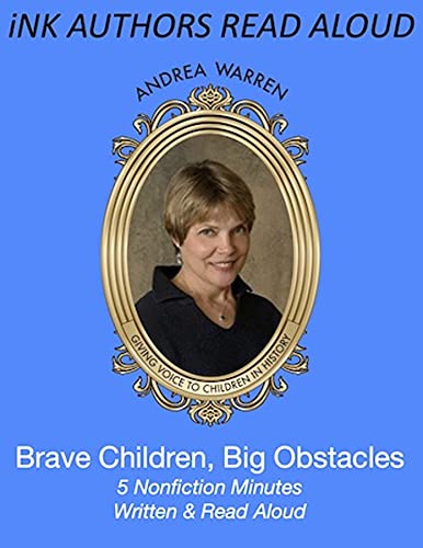 Brave Children, Big Obstacles: 5 Nonfiction Minutes Written & Read Aloud