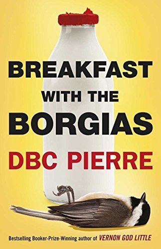 Breakfast with the Borgias (Hammer) by DBC Pierre
