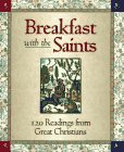 Breakfast With the Saints: Daily Readings from Great Christians