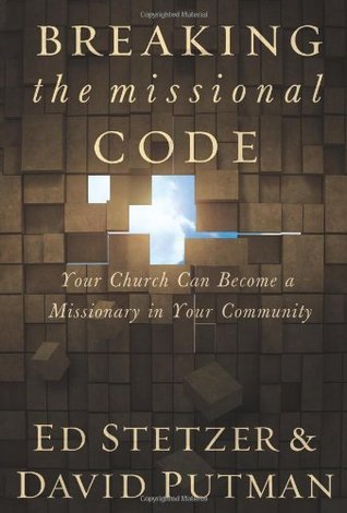 Breaking the Missional Code: Your Church Can Become a Missionary in Your Community