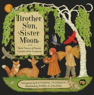 Brother Sun, Sister Moon: Saint Francis of Assisi's Canticle of the Creatures
