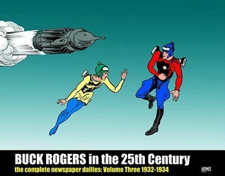 Buck Rogers in the 25th Century: The Complete Newspaper Dailies, Vol. 3: 1932-1934