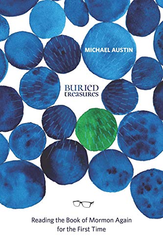 Buried Treasures: Reading the Book of Mormon Again for the First Time