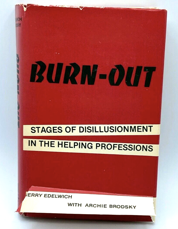 Burn-Out: Stages of Disillusionment in the Helping Professions