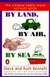 By Land, by Air, by Sea: The Ultimate Family Travel Activity Book