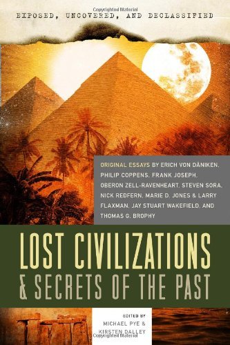 By Michael Pye - Exposed, Uncovered, And Declassified: Lost Civilizations & Secrets Of The Past: Original Essays by Erich von Daniken, Philip Coppens, Frank Joseph, ... Brophy