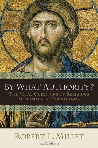 By What Authority?: The Vital Questions of Religious Authority in Christianity