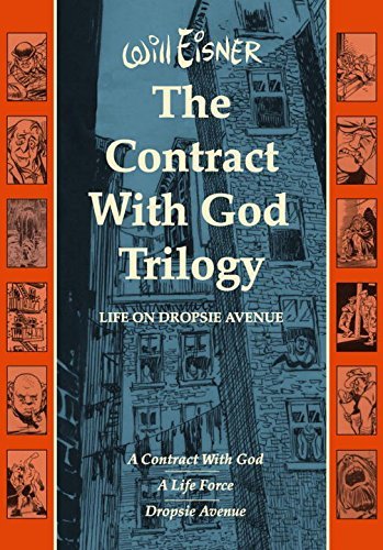 By Will Eisner The Contract with God Trilogy: Life on Dropsie Avenue (A Contract With God, A Life Force, Dropsie Av