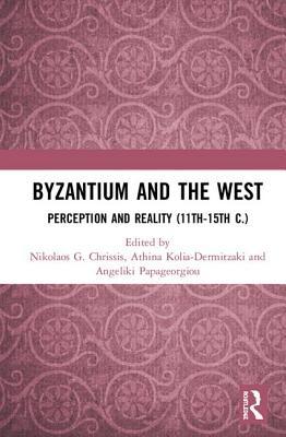 Byzantium and the West: Perception and Reality