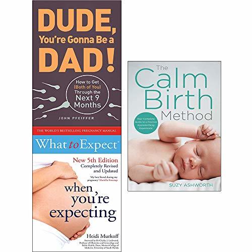 Calm birth method and dude you're gonna be a dad! and what to expect 3 books collection set