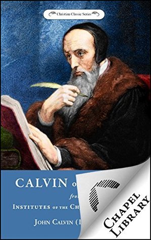 Calvin on Prayer - From Institutes of the Christian Religion